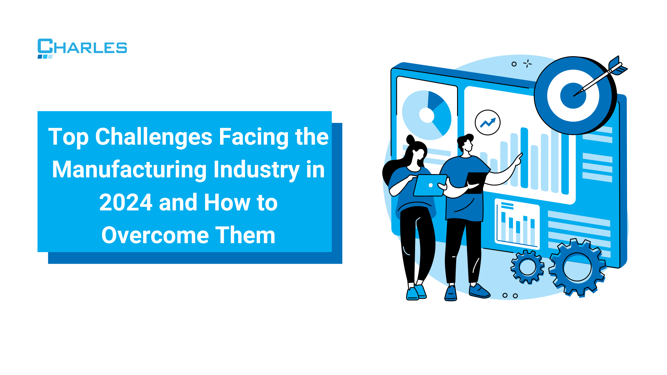 Top Challenges Facing the Manufacturing Industry in 2024 and How to Overcome Them