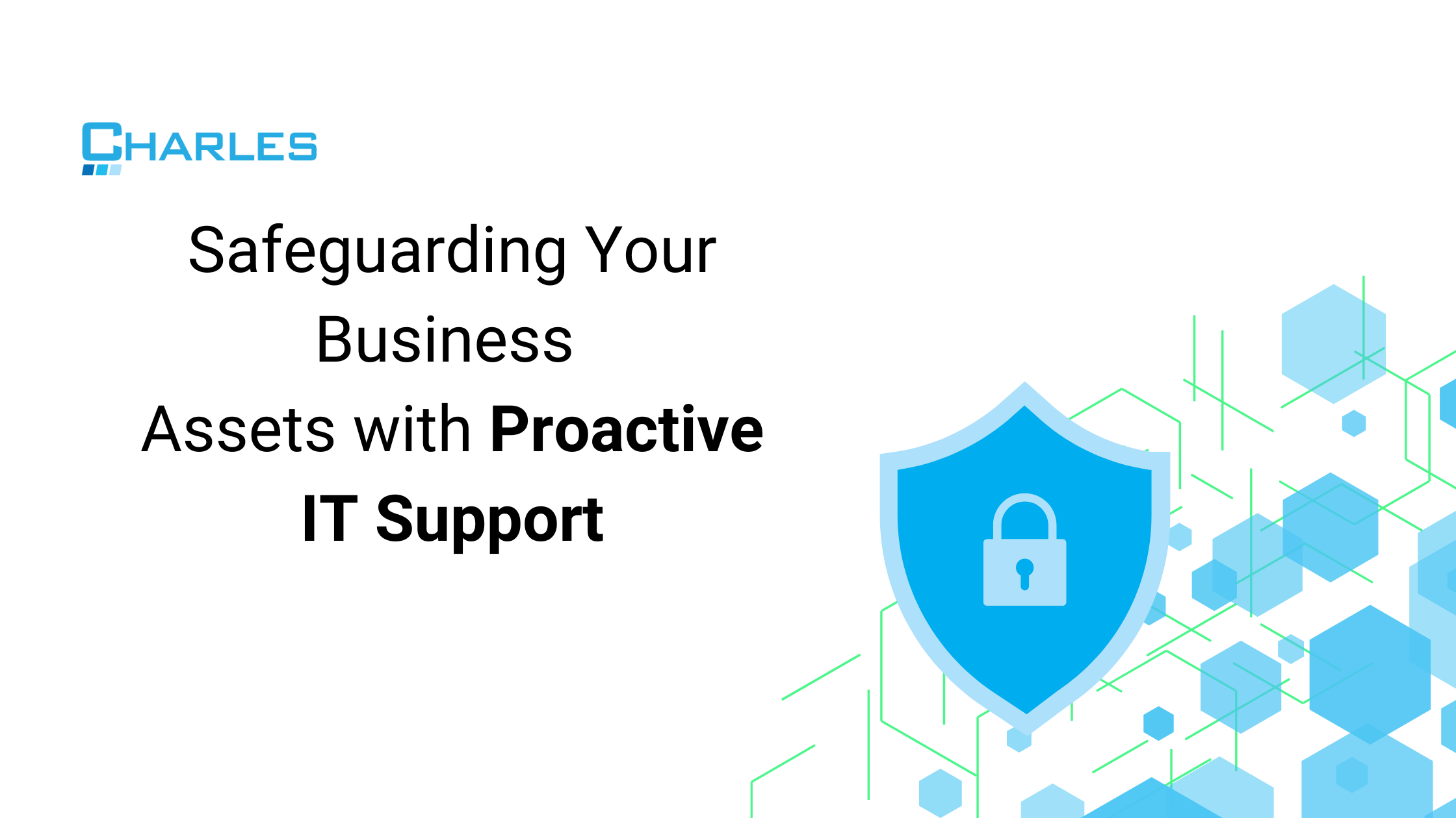 Safeguarding Your Business Assets with Proactive IT Support