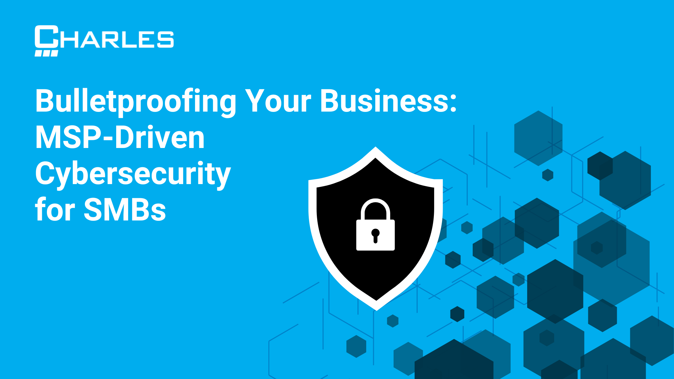 Bulletproofing Your Business: MSP-Driven Cybersecurity for SMBs