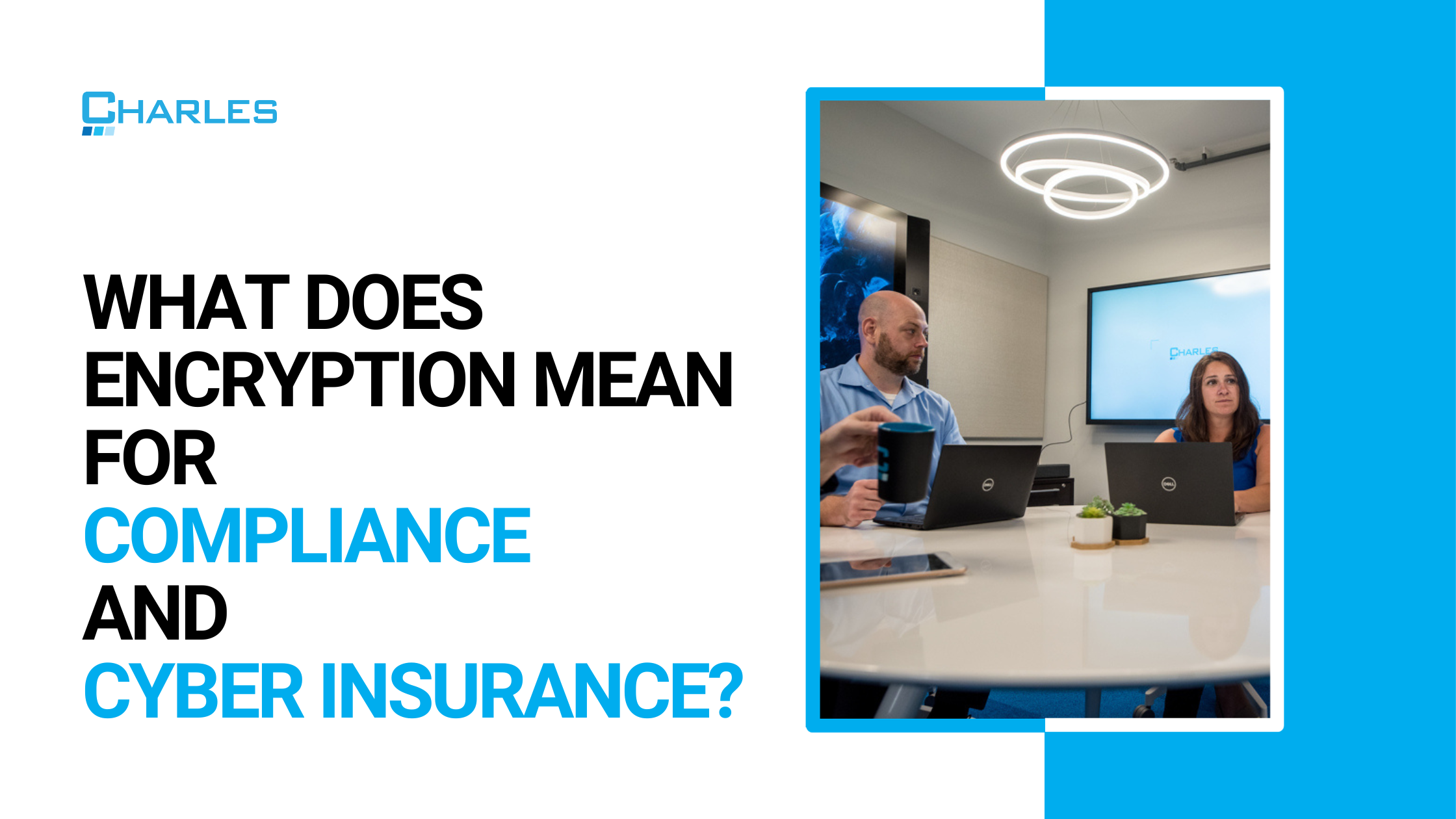 What Does Encryption Mean for Compliance and Cyber Insurance?