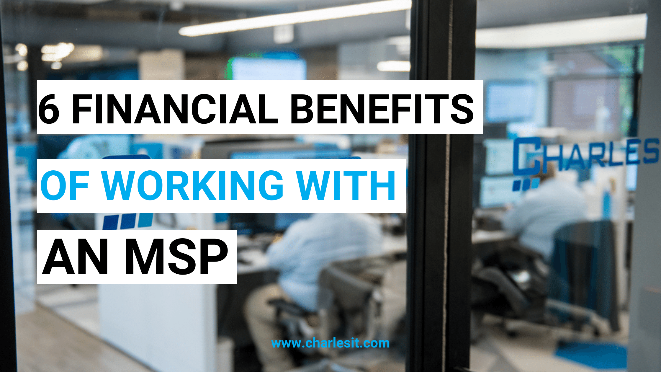 6 Financial Benefits of Working with a MSP
