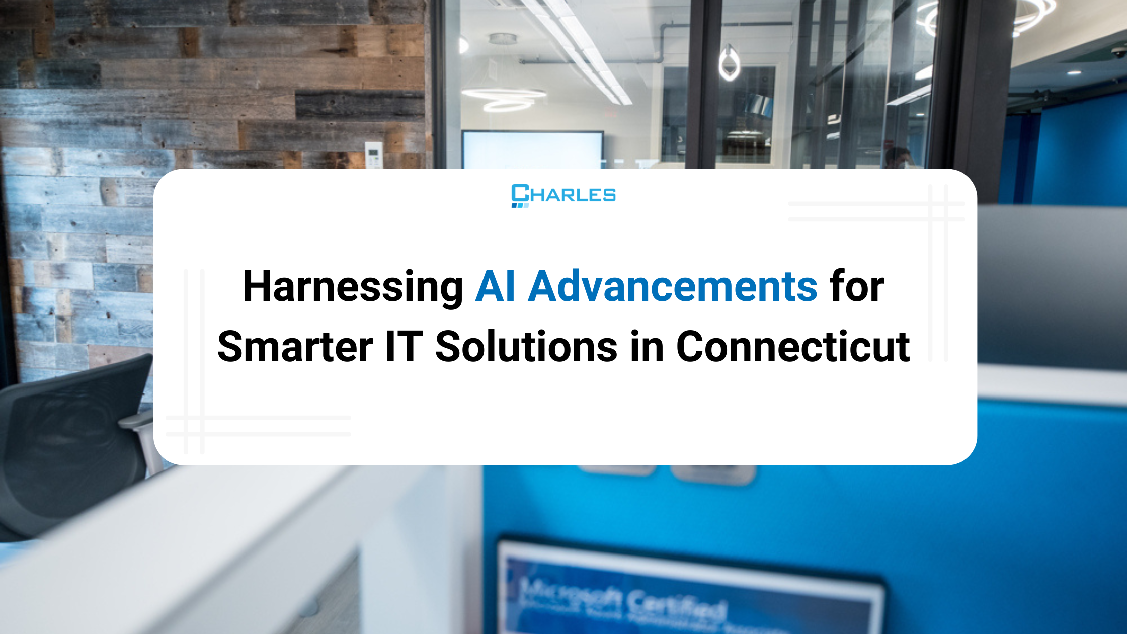 Harnessing AI Advancements for Smarter IT Solutions in Connecticut