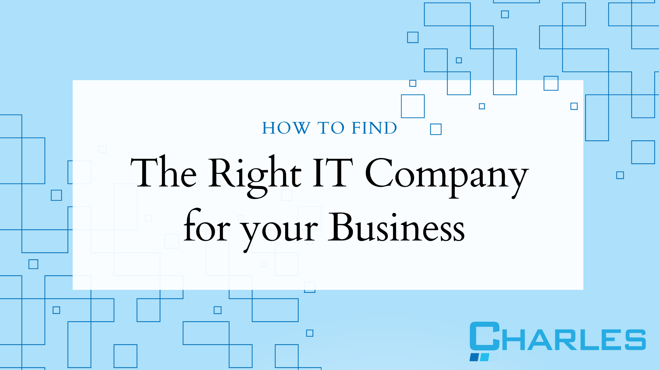 How to Find the Right IT Company for your Business