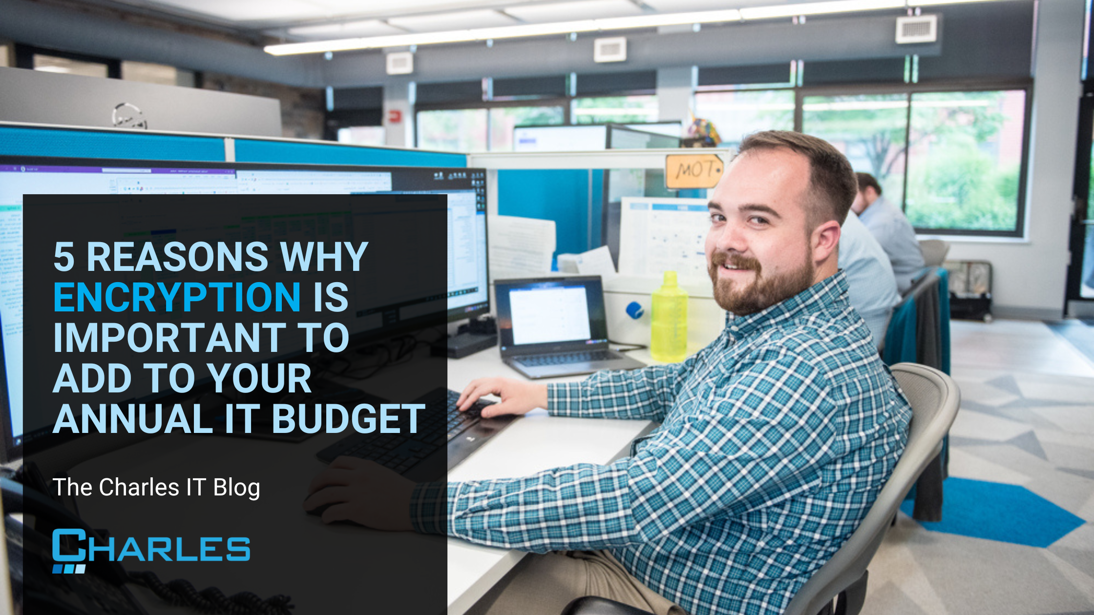 5 Reasons Why Encryption Is Important to Add to Your Annual IT Budget