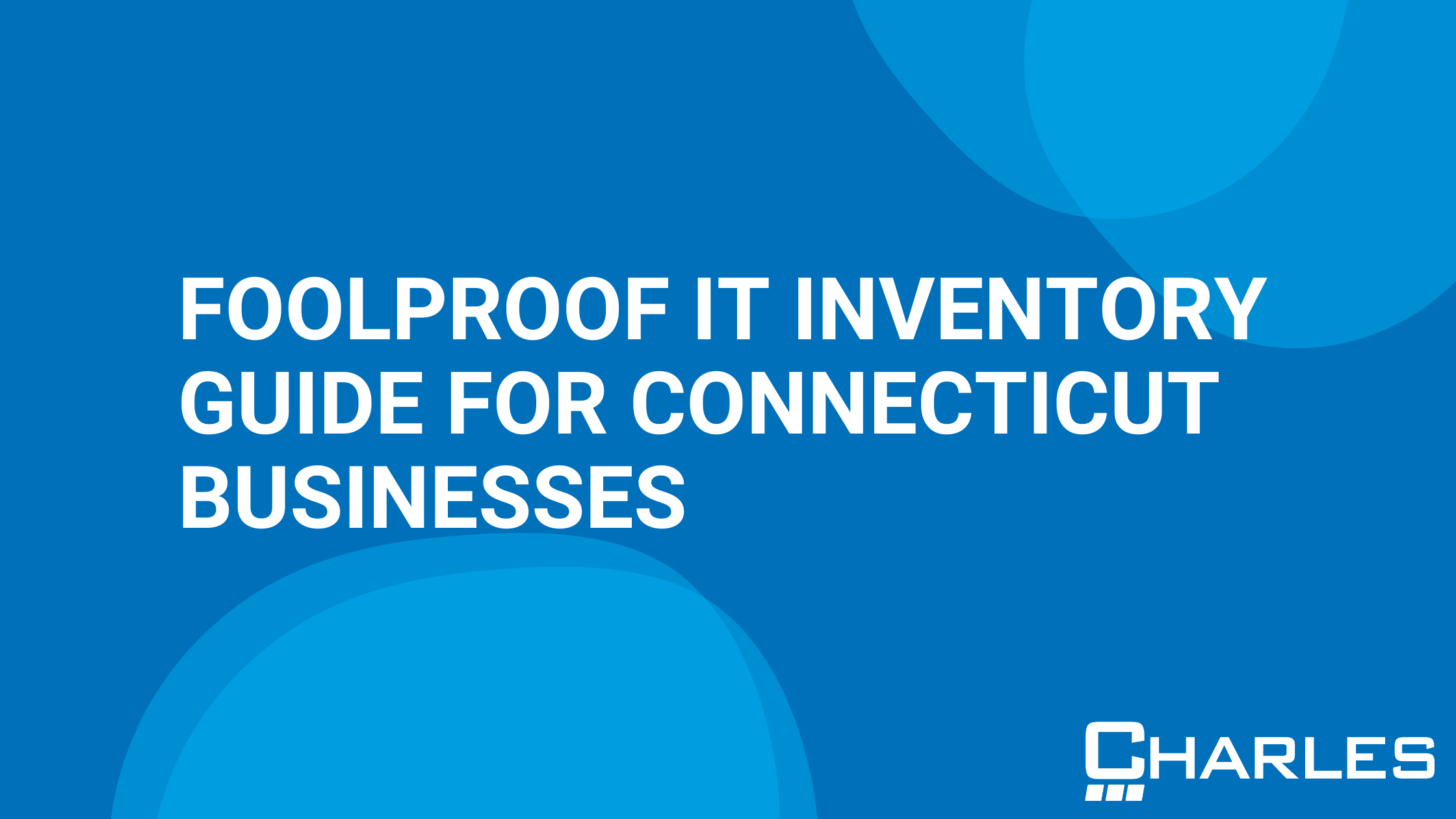 Foolproof IT Inventory Guide for Connecticut Businesses