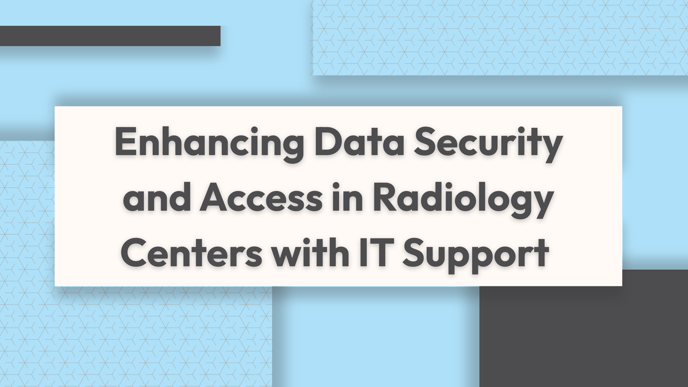 Enhancing Data Security and Access in Radiology Centers with IT Support