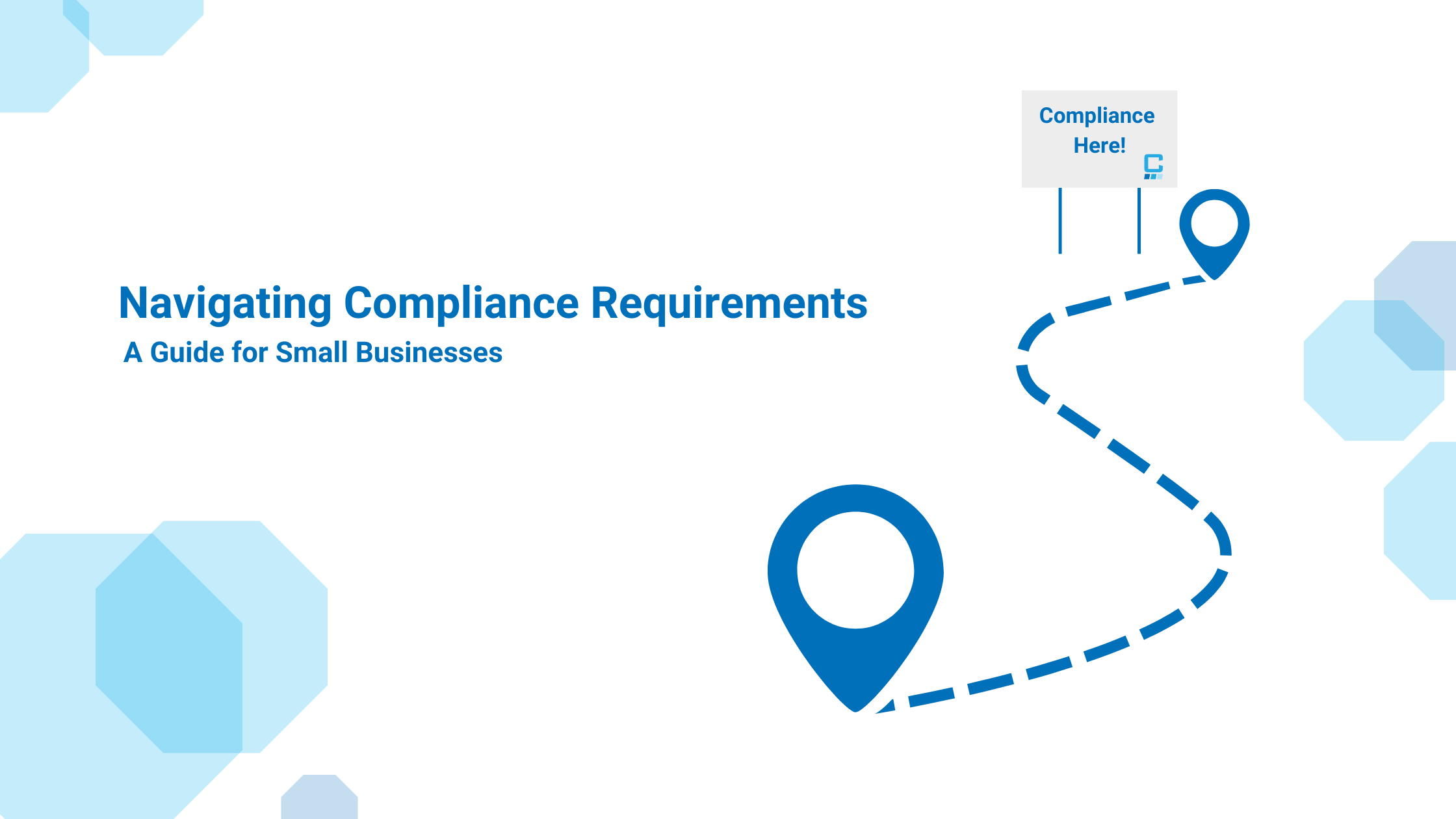 Navigating Compliance Requirements: A Guide for Small Businesses