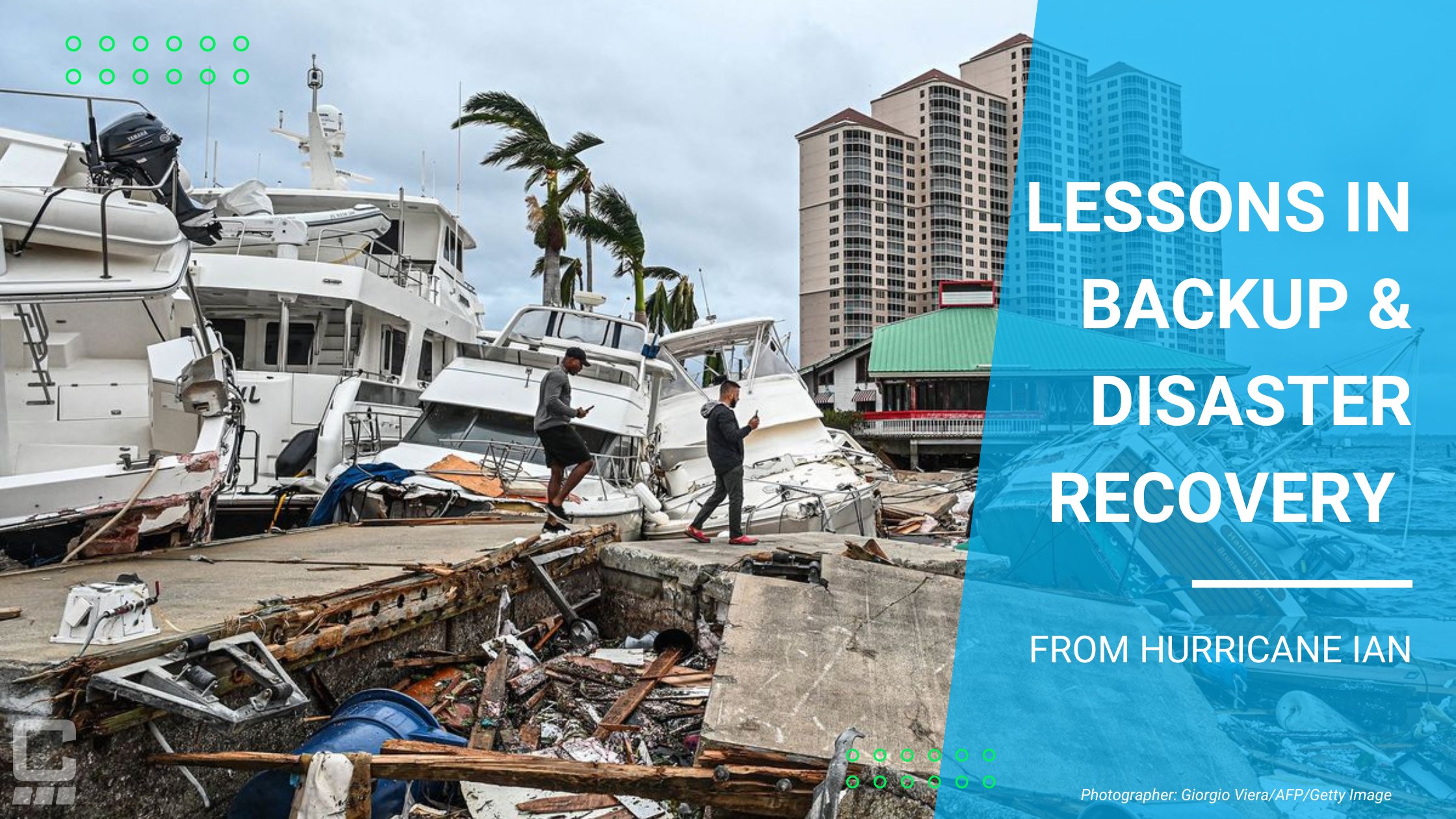 What Hurricane Ian Taught us About Backup & Disaster Recovery