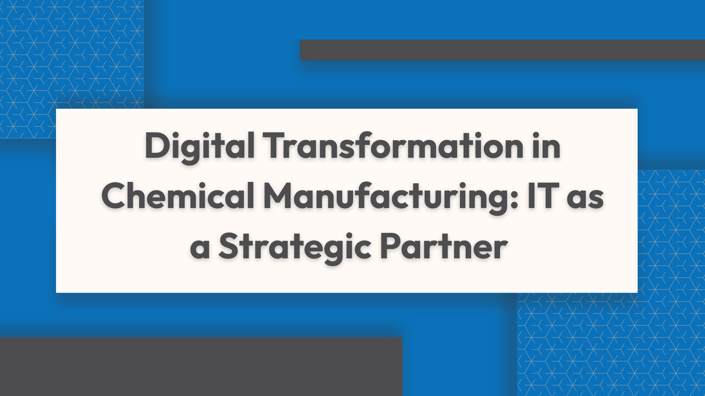 Digital Transformation in Chemical Manufacturing: IT as a Strategic Partner